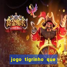 jogo tigrinho que da bonus no cadastro